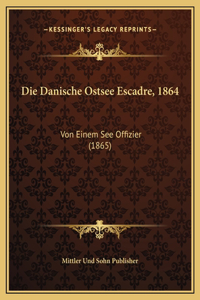 Die Danische Ostsee Escadre, 1864