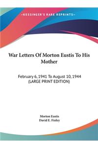 War Letters of Morton Eustis to His Mother