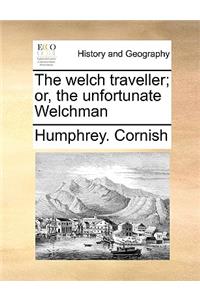 The welch traveller; or, the unfortunate Welchman