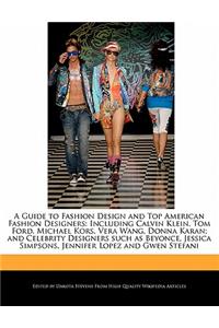 A Guide to Fashion Design and Top American Fashion Designers