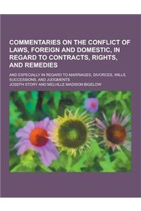 Commentaries on the Conflict of Laws, Foreign and Domestic, in Regard to Contracts, Rights, and Remedies; And Especially in Regard to Marriages, Divor