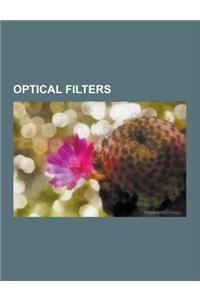Optical Filters: Absorbance, Astronomical Filter, Atomic Line Filter, Chelsea Filter, Christiansen Effect, Cokin, Color Gel, Color Whee