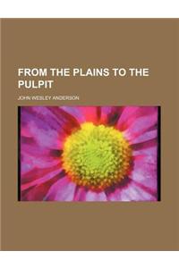 From the Plains to the Pulpit