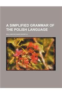 A Simplified Grammar of the Polish Language