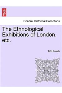 Ethnological Exhibitions of London, Etc.