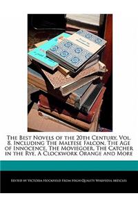 The Best Novels of the 20th Century, Vol. 8, Including the Maltese Falcon, the Age of Innocence, the Moviegoer, the Catcher in the Rye, a Clockwork Orange and More