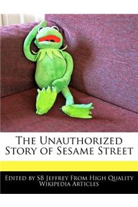 The Unauthorized Story of Sesame Street