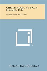 Christendom, V4, No. 3, Summer, 1939