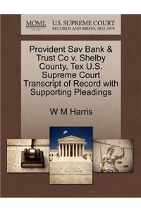 Provident Sav Bank & Trust Co V. Shelby County, Tex U.S. Supreme Court Transcript of Record with Supporting Pleadings