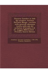 Discorso Funebre in Lode del Cavaliere Antonio Raffaele Mengs