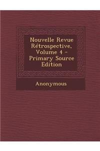 Nouvelle Revue Retrospective, Volume 4