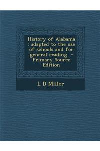 History of Alabama: Adapted to the Use of Schools and for General Reading