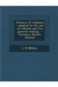 History of Alabama: Adapted to the Use of Schools and for General Reading