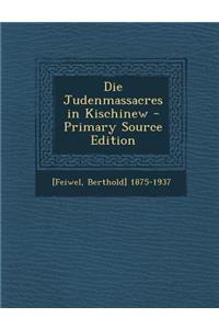 Die Judenmassacres in Kischinew