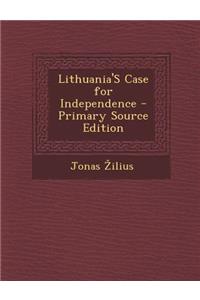 Lithuania's Case for Independence