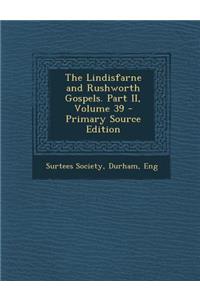 The Lindisfarne and Rushworth Gospels. Part II, Volume 39