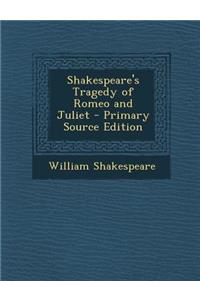 Shakespeare's Tragedy of Romeo and Juliet