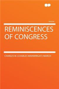 Reminiscences of Congress