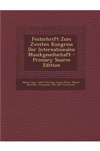 Festschrift Zum Zweiten Kongress Der Internationalen Musikgesellschaft