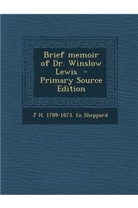 Brief Memoir of Dr. Winslow Lewis