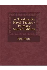 A Treatise on Naval Tactics - Primary Source Edition