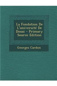 La Fondation de L'Universite de Douai