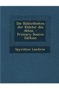 Die Bibliotheken Der Kloster Des Athos.