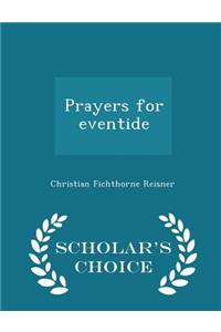Prayers for Eventide - Scholar's Choice Edition