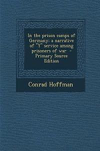 In the Prison Camps of Germany; A Narrative of 
