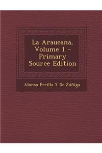 La Araucana, Volume 1 - Primary Source Edition