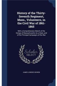 History of the Thirty-Seventh Regiment, Mass., Volunteers, in the Civil War of 1861-1865