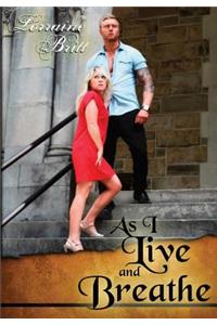 As I Live and Breathe