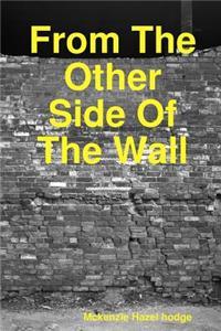 From the Other Side of the Wall