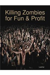 Killing Zombies for Fun & Profit