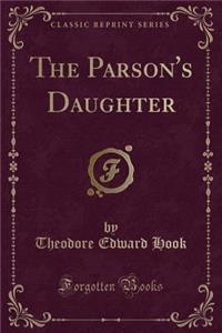 The Parson's Daughter (Classic Reprint)