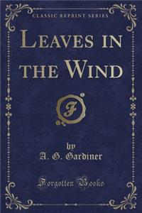 Leaves in the Wind (Classic Reprint)