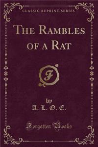 The Rambles of a Rat (Classic Reprint)