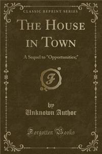 The House in Town: A Sequel to 