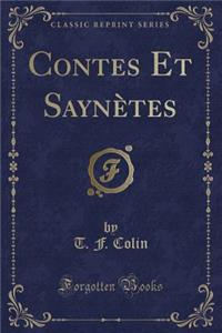 Contes Et SaynÃ¨tes (Classic Reprint)