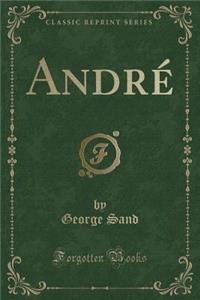 AndrÃ© (Classic Reprint)