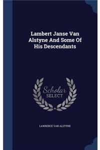 Lambert Janse Van Alstyne And Some Of His Descendants