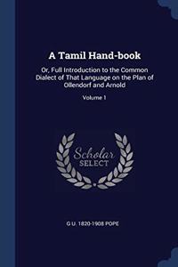A TAMIL HAND-BOOK: OR, FULL INTRODUCTION
