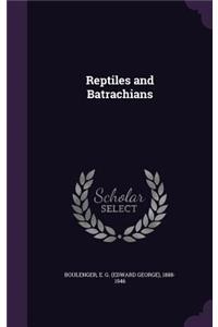 Reptiles and Batrachians