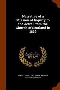 Narrative of a Mission of Inquiry to the Jews From the Church of Scotland in 1839