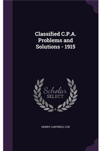 Classified C.P.A. Problems and Solutions - 1915