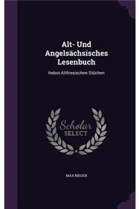 Alt- Und Angelsächsisches Lesenbuch