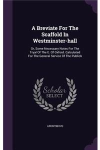 Breviate For The Scaffold In Westminster-hall