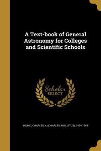 A Text-book of General Astronomy for Colleges and Scientific Schools
