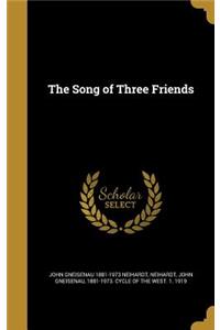 The Song of Three Friends
