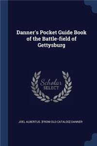 Danner's Pocket Guide Book of the Battle-field of Gettysburg